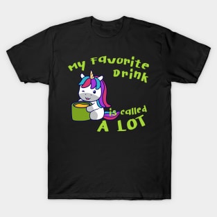 My Favorite Drink is Called A Lot Unicorn T-Shirt